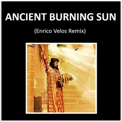Ancient Burning Sun - Enrico Velos (remix)