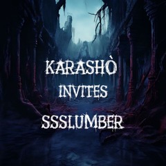 Karashò Invites: SSSLUMBER
