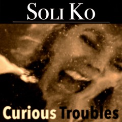 Curious Troubles