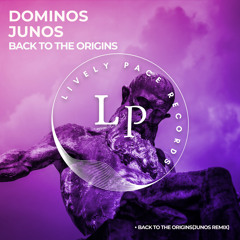 Dominos, Junos - Back To The Origins (Junos Remix)