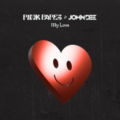 My Love (w/ Pink Papes)
