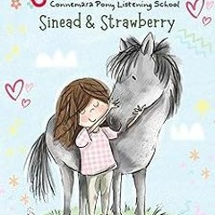 *$ Saddlestone Connemara Pony Listening School | Sinead and Strawberry BY: Elaine Heney (Author