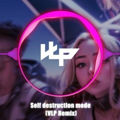 The Chainsmokers, bludnymph - Self Destruction Mode (VLP remix)