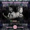 下载视频: MANA Live set - Hypnotique Quaranstream