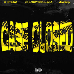 Case Closed (Ft. Jaysfl & J-Starz)