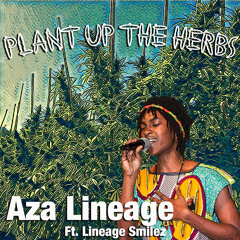 Plant up the Herbs (feat. Lineage Smilez)