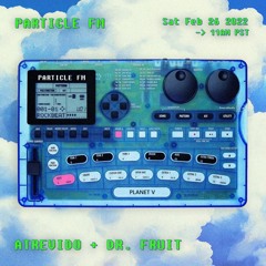 Planet V w/ Atrevido + Dr. Fruit - Feb 26th 2022