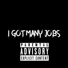 I Got Many Jobs (ft. Jonathon Guy)