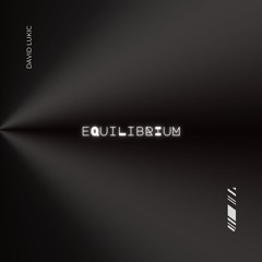 David Lukic - Equilibrium (Original Mix)