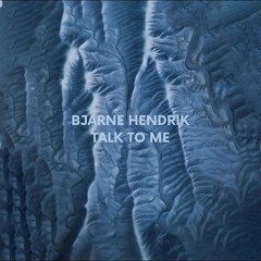 Bjarne Hendrik - Talk To Me