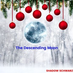 The Descending Moon