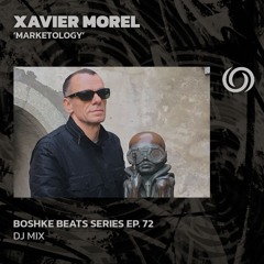 XAVIER MOREL | Boshke beats Series Ep. 72 | 16/06/2024
