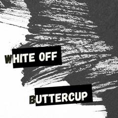 EXCLUSIVE PREMIERE: WHITE OFF - Buttercup (Edit) [FREE DOWNLOAD]