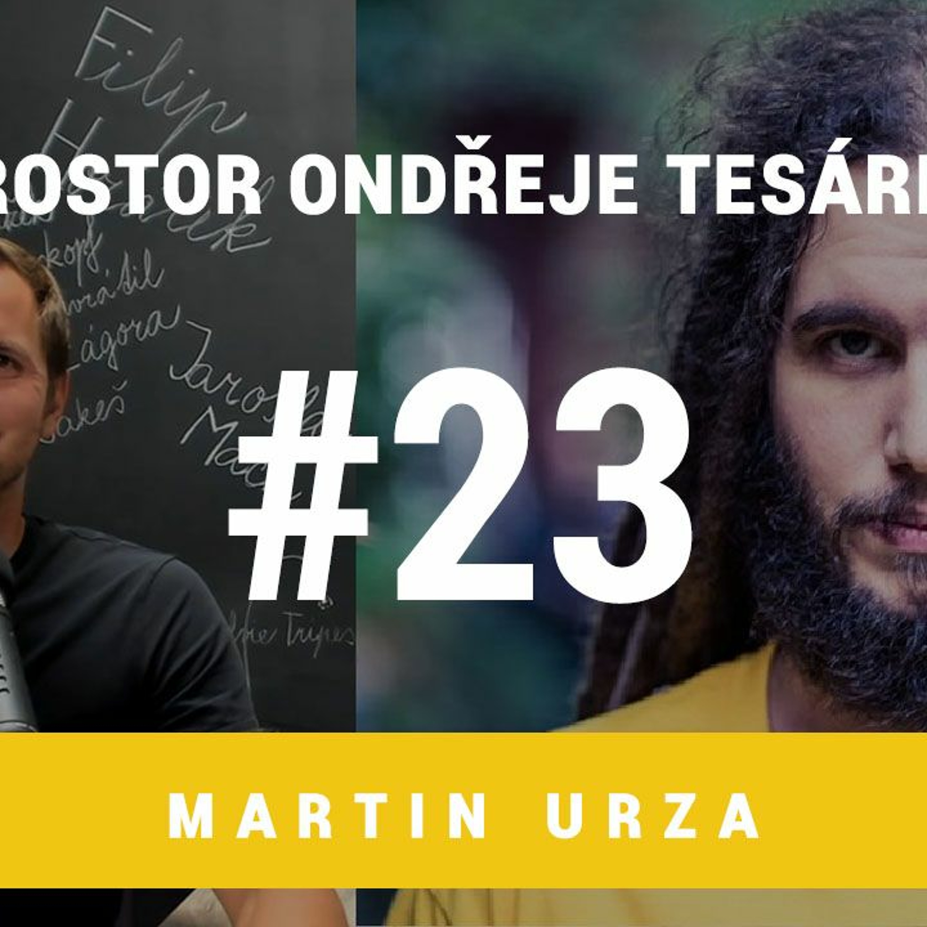 Prostor Ondřeje Tesárka #23 - Martin Urza