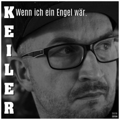 Keiler - Wenn Ich Ein Engel Wär