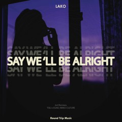 Lako - Say We´ll Be Alright (Nikko Culture)