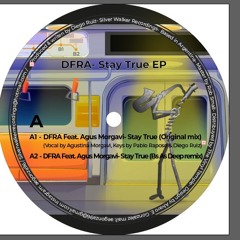 A1 - DFRA & Agus Morgavi - Stay True (Original Mix)