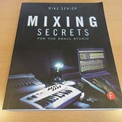 [Free Ebook] Mixing Secrets for the Small Studio (Sound On Sound Presents...) (PDFEPUB)-Read By