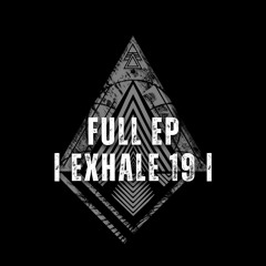 TØXYBLUE  - "Exhale 19" [Full EP]