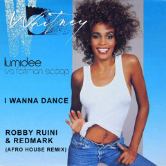 Whitney Huston,Lumidee vs Fatman Scoop - I Wanna Dance (Robby Ruini & Redmark Afro House Remix)