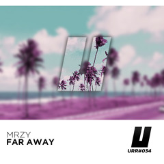 MRZY - Far Away (Original Mix)