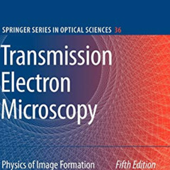 [FREE] EPUB 📤 Transmission Electron Microscopy: Physics of Image Formation (Springer