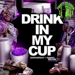 Shawny Binladen & EastCoastEazy - Drank in My Cup (Official Audio)