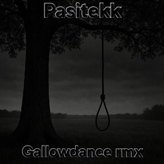 Pasitekk - Gallowdance rmx