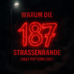 187 Straßenrande – Warum ? (Half Pattern Cut)
