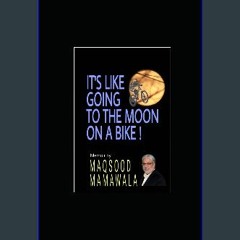 ebook [read pdf] 📖 "It's Like Going to the Moon on a Bike!": A memoir Read Book