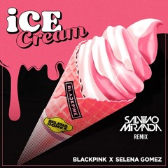 Ice Cream (SaLvino Miranda Remix)