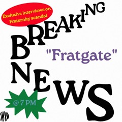Breaking News: Fratgate