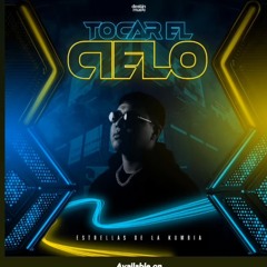 Tocar El Cielo - Estrellas De La Kumbia 2025 ( LIMPIA MASTER )