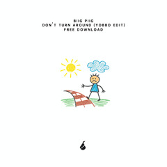 PREMIERE: Biig Piig - Don't Turn Around (Yobbo Edit) [Ripe Pear Records]