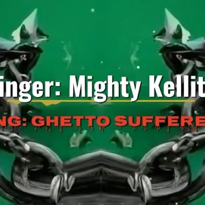 Song Ghetto Sufferers By The Mighty Kellits.MP3