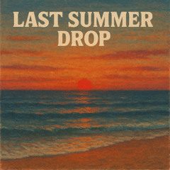 [BEAT] Last Summer Drop