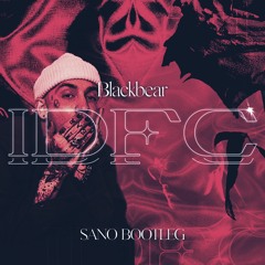 Blackbear - IDFC (SANO BOOTLEG) [1K FREE DL]