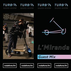 L'Miranda Guest Mix [Turbo Radio Show #87]