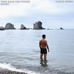 Raury - Take Back The Power (Axya Remix)