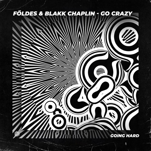 Földes & BLAKK CHAPLIN - Go Crazy