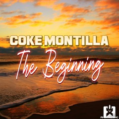 Coke Montilla - The Beginning (Original Mix) OUT NOW! JETZT ERHÄLTLICH! ★