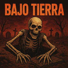 BAJO TIERRA