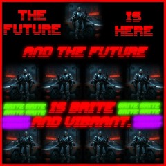 The Future is Brite and Vibrant