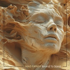 MAD FANGS - Bound To Sand