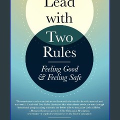 [Ebook] 📖 Lead with Two Rules: Feeling Good & Feeling Safe Pdf Ebook