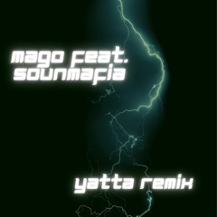 YATTA Remix (Mago ft. Soundmafia)