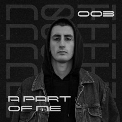 NØTI - A Part Of Me #003