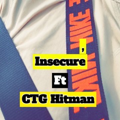 Insecure (feat. CTG HITMAN)