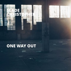 One Way Out