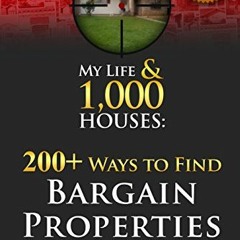 [VIEW] EBOOK EPUB KINDLE PDF My Life & 1,000 Houses: 200+ Ways to Find Bargain Proper